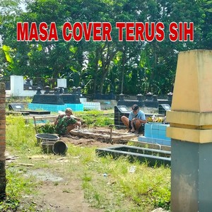 Masa Cover Terus Sih