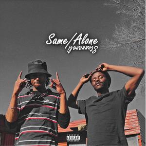 SAME OR ALONE (feat. Pakman) (Explicit)
