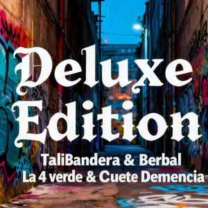 Deluxe Edition (feat. Berbal La 4 Verde & Cuete Demencia) (Explicit)