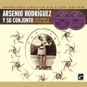 Arsenio Rodríguez y su conjunto. Grabaciones completas RCA Victor, Vol. 2: 1944-1946