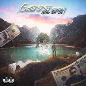Gettin' to the Money(feat. Zee) (Explicit)