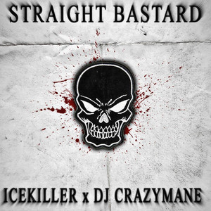 STRAIGHT BASTARD (Explicit)