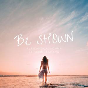 Be Shown (feat. Anindita Ayu)