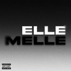 ELLE MELLE (Explicit)