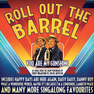 Roll Out The Barrel - You Are My Sunshine