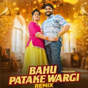 Bahu Patake Wargi (Remix)