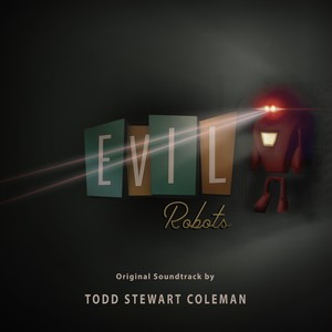 E.V.I.L. Robots (Original Soundtrack)