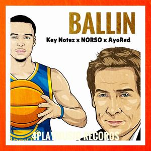 Ballin(feat. Norso & AyoRed) (Explicit)