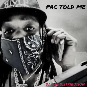 Pac Told Me (Explicit)