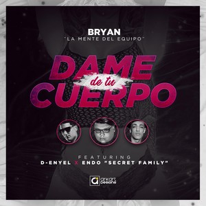 Dame de Tu Cuerpo (feat. D-Enyel & Endo)