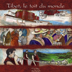 Terra Humana: Tibet, le toit du monde