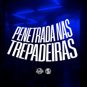 Penetrada nas Trepadeiras (Explicit)