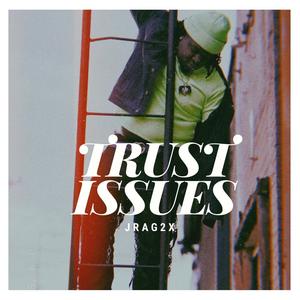 Trust Issues (Explicit)