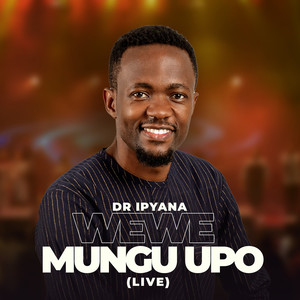 Wewe Mungu Upo (Live)