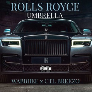 ROLLS ROYCE UMBRELLA (feat. CtL BreeZo) [Explicit]