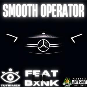 Smooth Operator (feat. Lil Bxnk) [Explicit]