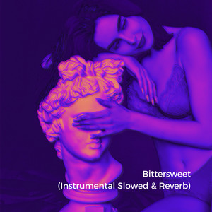 Bittersweet (Slowed)