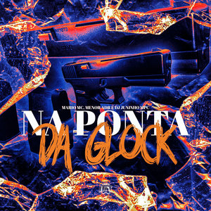 Na Ponta da Glock (Explicit)