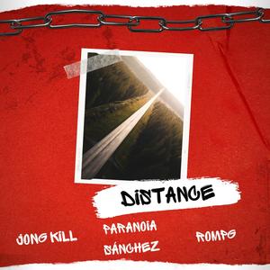 Distance (feat. Jong Kill & Rompg) (Explicit)