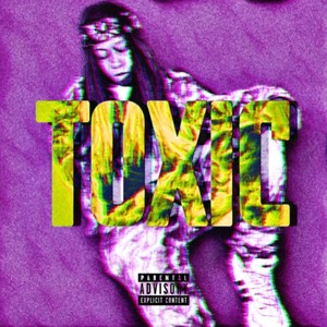 Toxic (Explicit)