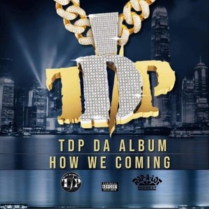TDP Da Album: How We Coming (Explicit)