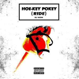 Hoe-key Pokey(Ride) (Explicit)