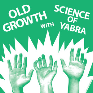 Old Growth/Science of Yabra Split