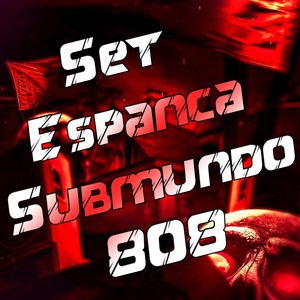 Set Espanca Submundo 808 (Explicit)