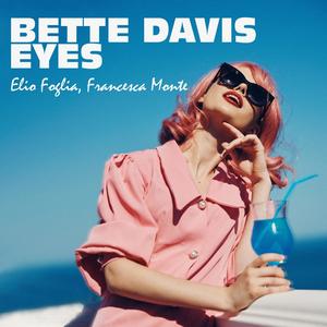 Bette Davis Eyes (feat. Francesca Monte)