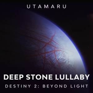 Deep Stone Lullaby (From "Destiny 2: Beyond Light")