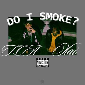 do i smoke? (feat. Xai) [Explicit]