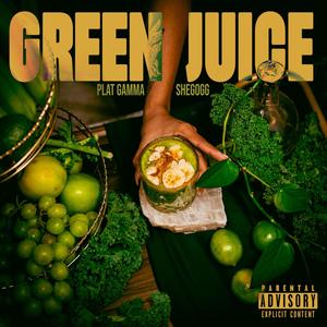 Green Juice (Explicit)