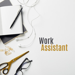 Work Assistant: Relaxing Music that'll Help You Focus and Concentrate during Work and Daily Duties