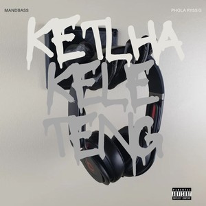 Ketlha Kele Teng (Explicit)