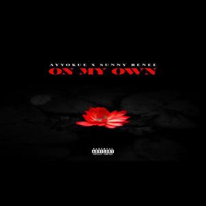 On My Own (feat. Sunny Renee) [Explicit]