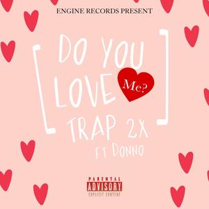 Do You Love Me? (feat. Donno) [Explicit]