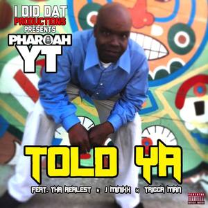 Told Ya (feat. Tha Realest, J Minixx u0026 Trigga Man)
