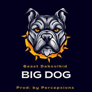 BIG DOG (feat. Percepxions) [Explicit]