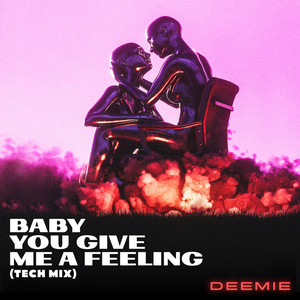 Baby You Give Me A Feeling (Tech Mix)