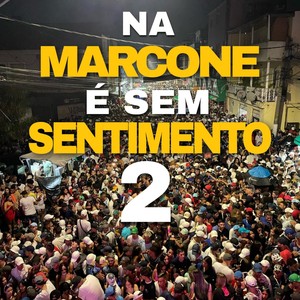 NA MARCONE É SEM SENTIMENTO 2 (Explicit)