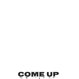 Come Up (Explicit)