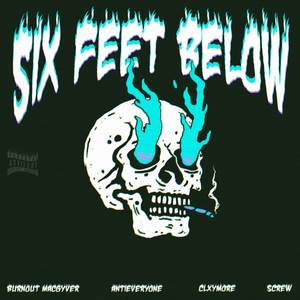 SIX FEET BELOW (Explicit)