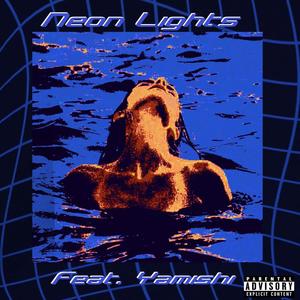 Neon Lights (feat. Yamishi) [Explicit]