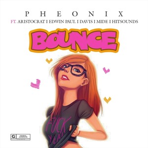 Bounce (feat. Davies Ayoh, The Aristocrat, Mide Pheonix & Edwin Paul) (Explicit)