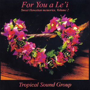 For You a Le'i - Sweet Hawaiian Memories, Volume 2