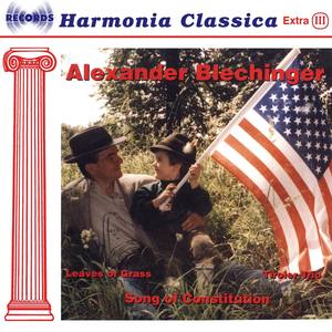 Song of Constitution - Leaves of Grass - Tiroler Trio by Alexander Blechinger - Leaves of Grass, op.28 (high baritone / piano / string orchestra / concert master)