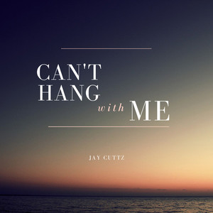 Can't Hang With Me (Explicit)