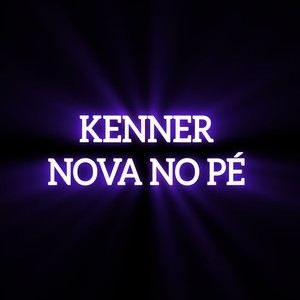 KENNER NOVA NO PÉ (Live) [Explicit]