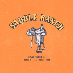 Saddle Ranch (feat. Scotty Sire & Heath Hussar) (feat. Scotty Sire & Heath Hussar)
