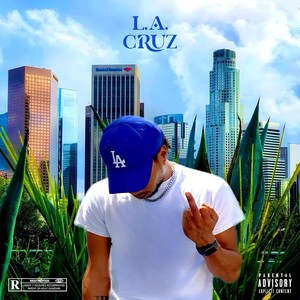 L.A. CRUZ (Explicit)